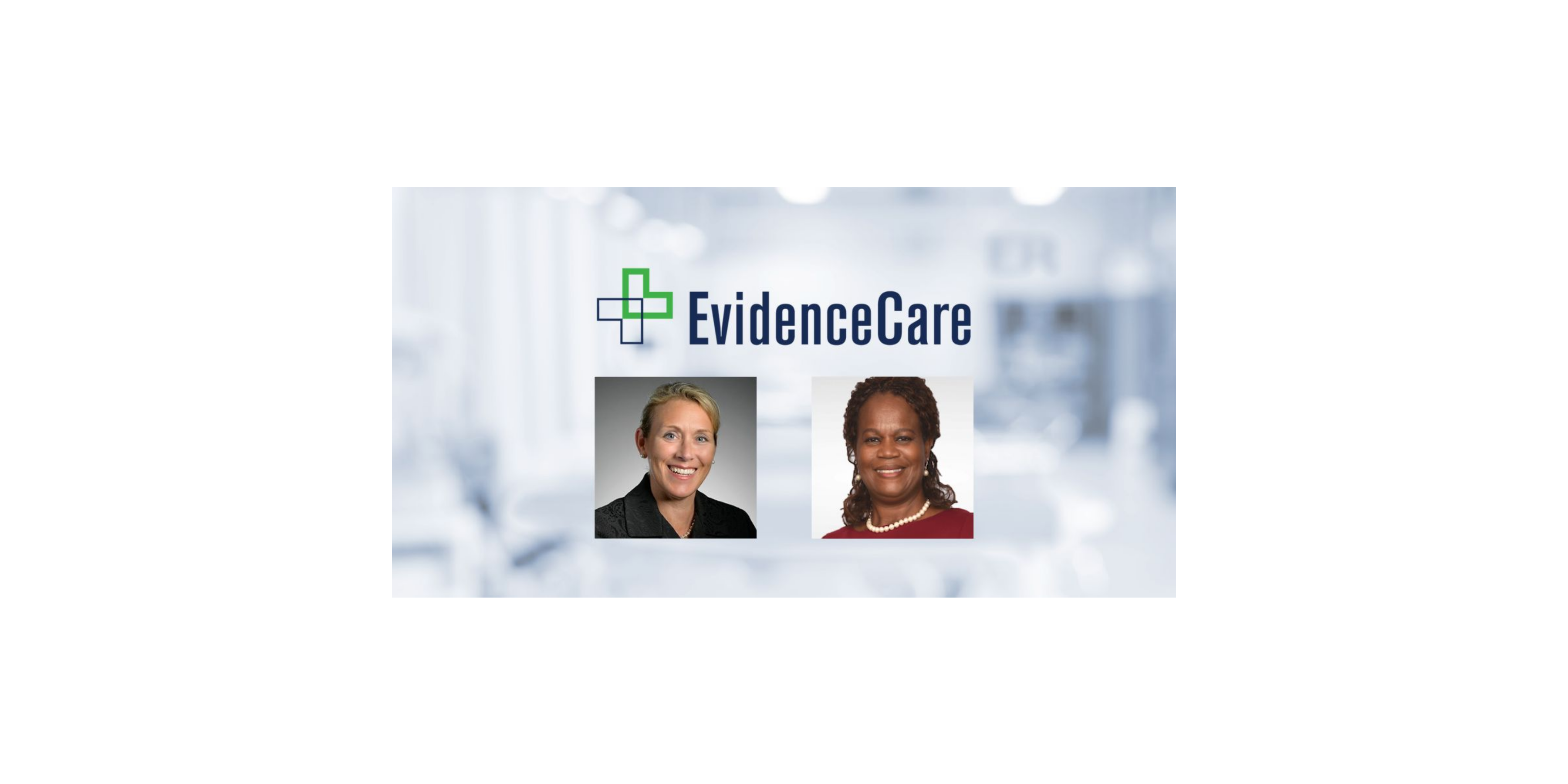EvidenceCare Adds Melinda Hancock & Novlet Mattis to Its Board of Directors